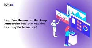How Can Human-in-the-Loop Annotation Improve Machine Learning Performance