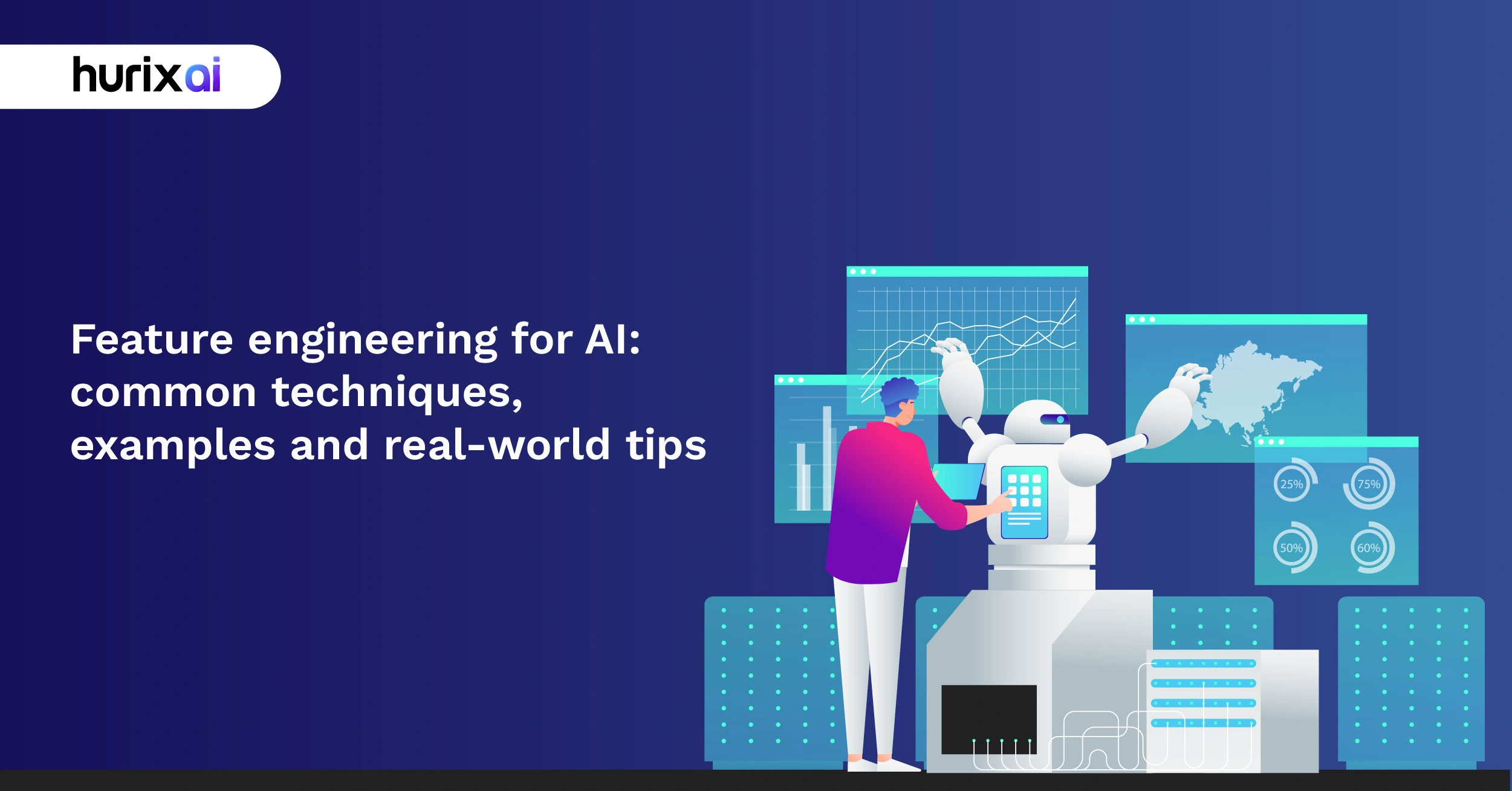 Feature Engineering for AI: Common Techniques, Practical Examples, and Real-World Tips