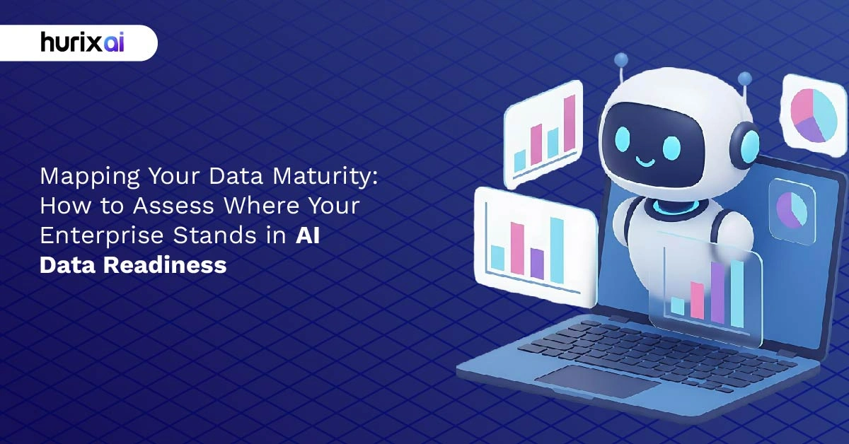 Mapping Your Data Maturity: How to Assess Where Your Enterprise Stands in Data Readiness for AI